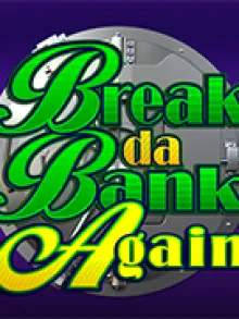 Break da Bank Again