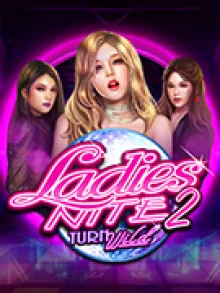 Ladies Nite 2 Turn Wild