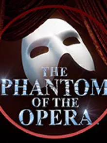 The Phantom of the Opera™